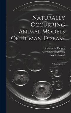 Naturally Occurring Animal Models Of Human Disease: A Bibliography - Bustad, Leo K.
