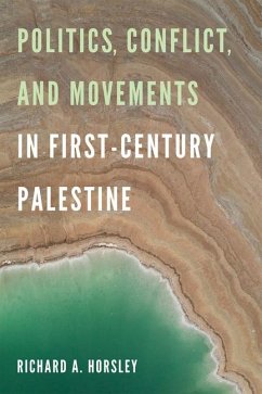 Politics, Conflict, and Movements in First-Century Palestine - Horsley, Richard A
