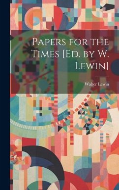 Papers for the Times [Ed. by W. Lewin] - Lewin, Walter