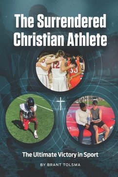 The Surrendered Christian Athlete - Tolsma, Brant