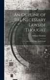 An Outline of the Necessary Laws of Thought: A Treatise on Pure and Applied Logic