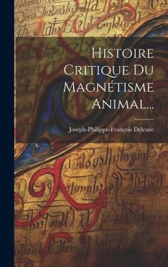 Histoire Critique Du Magnétisme Animal... - Deleuze, Joseph-Philippe-François