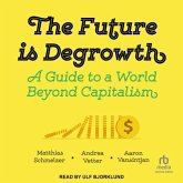 The Future Is Degrowth: A Guide to a World Beyond Capitalism