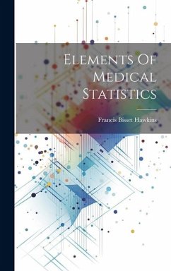 Elements Of Medical Statistics - Hawkins, Francis Bisset