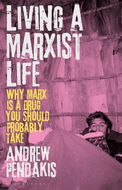 Living a Marxist Life - Pendakis, Andrew