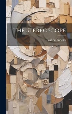 The Stereoscope - Brewster, David