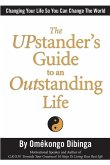 The UPstander's Guide to an Outstanding Life