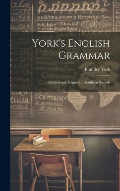 York's English Grammar: Revised and Adapted to Southern Schools - York, Brantley
