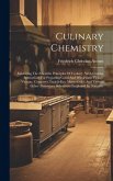 Culinary Chemistry: Exhibiting The Scientific Principles Of Cookery, With Concise Instructions For Preparing Good And Wholesome Pickles, V
