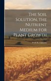 The Soil Solution, the Nutrient Medium for Plant Growth