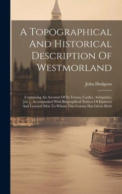 A Topographical And Historical Description Of Westmorland - Hodgson, John