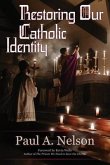 Restoring Our Catholic Identity