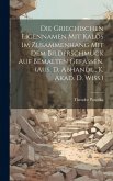 Die Griechischen Eigennamen Mit Kalos Im Zusammenhang Mit Dem Bilderschmuck Auf Bemalten Gefässen. (aus. D. Abhandl., K. Akad. D. Wiss.)