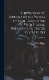 The Notion of Superbia in the Works of Saint Augustine With Special Reference to the De Civitate Dei; Volume 2