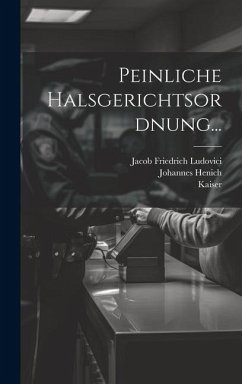 Peinliche Halsgerichtsordnung... - Reich, Karl (Römisch-Deutsches; Kaiser; V. ).