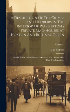 Cover A Description Of The Crimes And Horrors In The Interior Of Warburton's Private Mad-houses At Hoxton And Bethnal Green