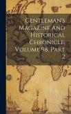 Gentleman's Magazine And Historical Chronicle, Volume 98, Part 2