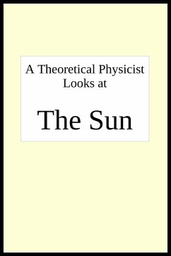 A theoretical physicist looks at THE SUN - Breton, Joseph R