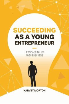 Succeeding as a Young Entrepreneur - Morton, Harvey