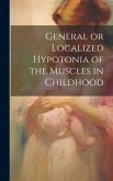 General or Localized Hypotonia of the Muscles in Childhood