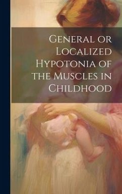 General or Localized Hypotonia of the Muscles in Childhood - Anonymous