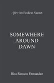 Somewhere Around Dawn: A Collection of Poems Rooting for Love and Life