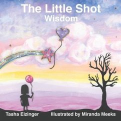 The Little Shot: Wisdom - Eizinger, Tasha