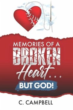 Memories Of A Broken Heart...But God - Campbell, C Evett