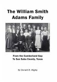 The William Smith Adams Family - From the Cumberland Gap to San Saba County, Texas