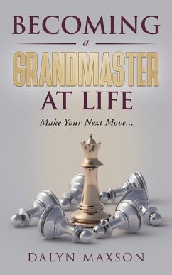 Becoming A Grandmaster At Life - Maxson, Dalyn