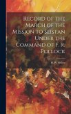 Record of the March of the Mission to Seistan Under the Command of F. R. Pollock