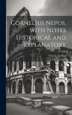 Cornelius Nepos, with Notes Historical and Explanatory