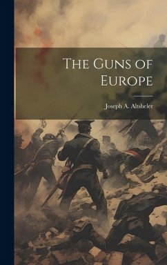 The Guns of Europe - Joseph a. (Joseph Alexander), Altshel