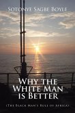 Why the White Man is Better