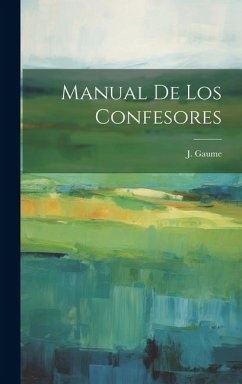 Manual De Los Confesores - Gaume, J.