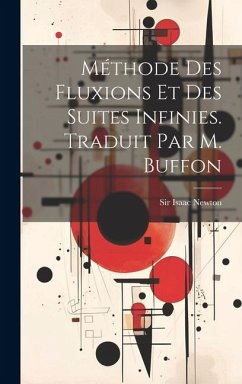 Méthode Des Fluxions Et Des Suites Infinies. Traduit Par M. Buffon - Newton, Isaac