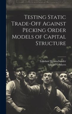 Testing Static Trade-off Against Pecking Order Models of Capital Structure - Shyam-Sunder, Lakshmi; Myers, Stewart C.