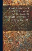 Some Aspects of the Government of Baldwin Ii, Second Latin King of Jerusalem, 1118-1131