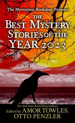 The Mysterious Bookshop Presents the Best Mystery Stories of the Year 2023 - Penzler, Otto; Towles, Amor