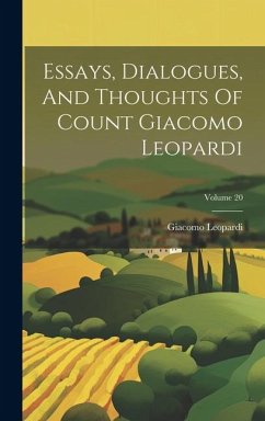 Essays, Dialogues, And Thoughts Of Count Giacomo Leopardi; Volume 20 - Leopardi, Giacomo