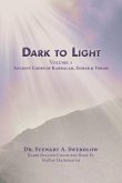 Dark to Light Volume I