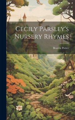 Cecily Parsley's Nursery Rhymes - Potter, Beatrix