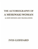 The Autobiography of a Meskwaki Woman: A New Edition and Translation: