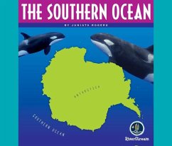 Oceans of the World: The Southern Ocean - Rogers, Juniata