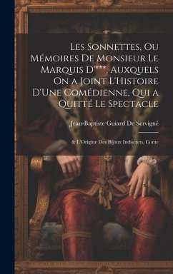 Les Sonnettes, Ou Mémoires De Monsieur Le Marquis D'***, Auxquels On a Joint L'Histoire D'Une Comédienne, Qui a Quitté Le Spectacle; & L'Origine Des B - De Servigné, Jean-Baptiste Guiard