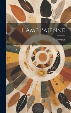 L'Ame Paienne - Brewster, H. B.