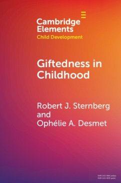 Giftedness in Childhood - Sternberg, Robert J. (Cornell University, New York); Desmet, Ophelie A. (Valdosta State University)