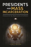 Presidents and Mass Incarceration Presidents and Mass Incarceration