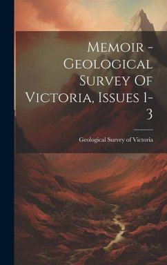 Memoir - Geological Survey Of Victoria, Issues 1-3