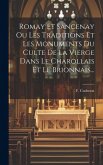 Romay Et Sancenay Ou Les Traditions Et Les Monuments Du Culte De La Vierge Dans Le Charollais Et Le Brionnais...